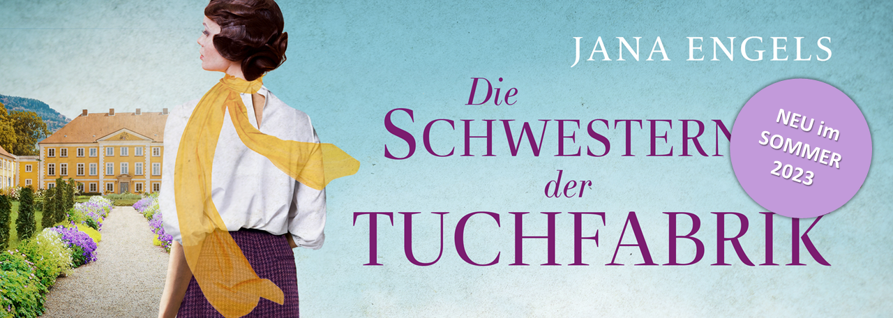 Der neue Roman von Jana Engels "Die Schwestern der Tuchfabrik"