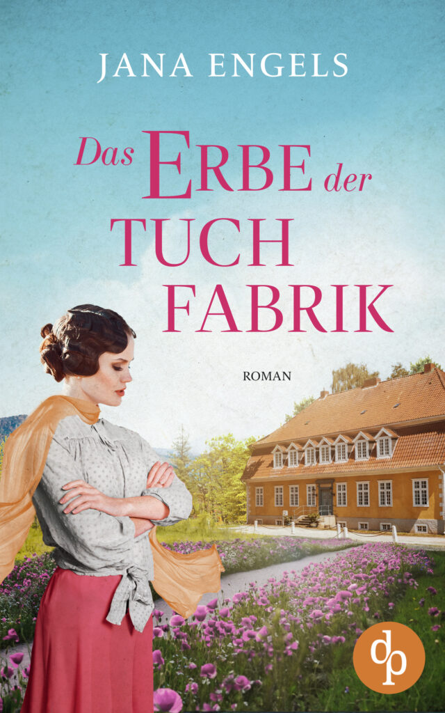 Cover Das Erbe der Tuchfabrik Bd. 2 Die Tuchfabrik-Saga von Jana Engels