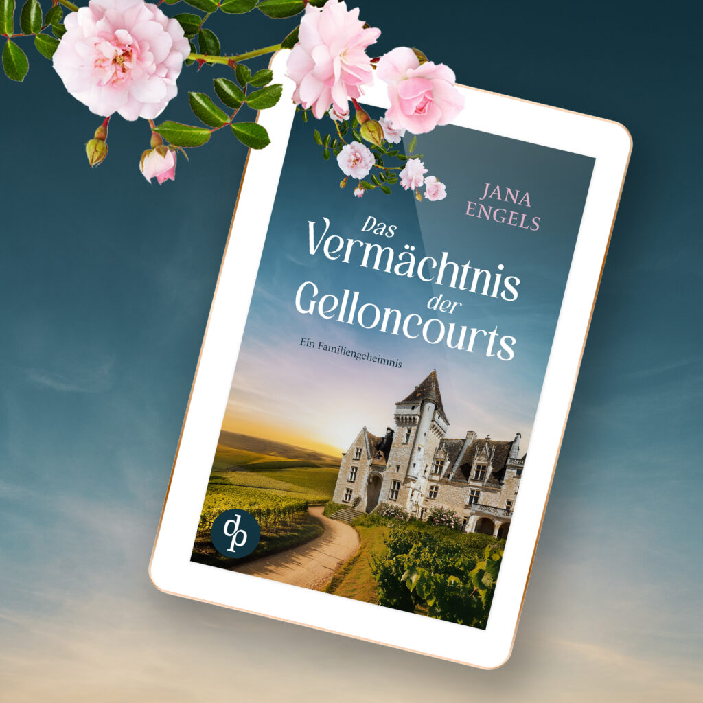 Das Vermächtnis der Gelloncourts - Roman von Jana Engels