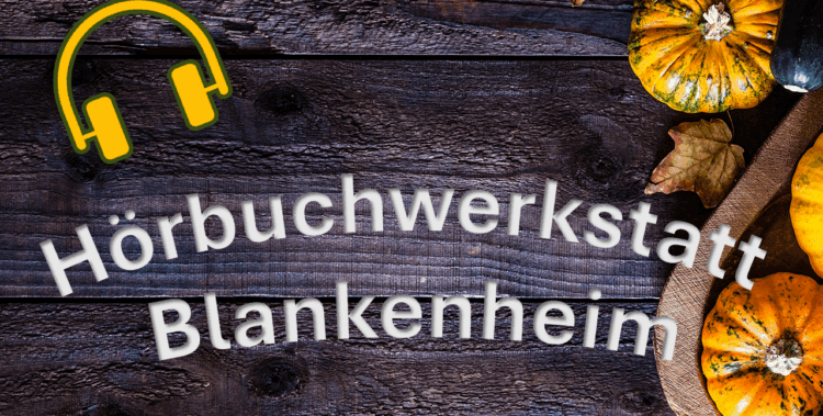 Hörbuchwerkstatt mit Jana Engels in Blankenheim