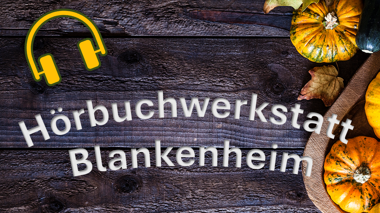 Hörbuchwerkstatt mit Jana Engels in Blankenheim