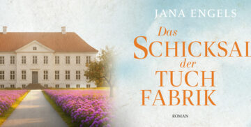 Das Schicksal der Tuchfabrik von Jana Engels