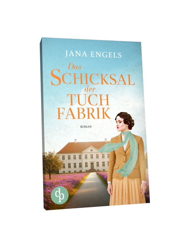 Taschenbuchausgabe Das Schicksal der Tuchfabrik von Jana Engels, Teil 3 Der Tuchfabrik-Saga
